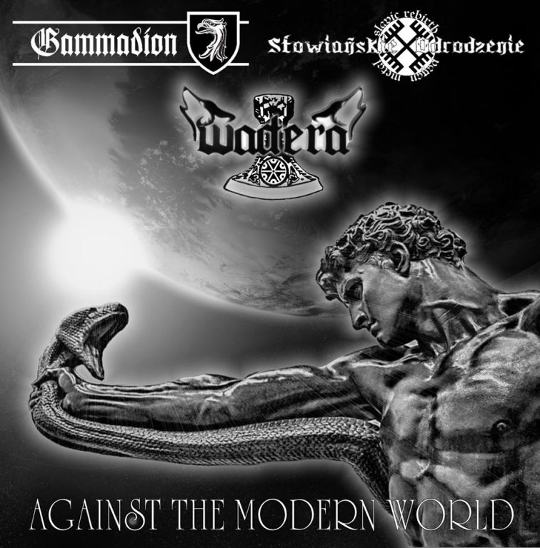 Gammadion/Slowianskie Odrodzenie/Wadera - Against Modern World - Kliknutím na obrázek zavřete